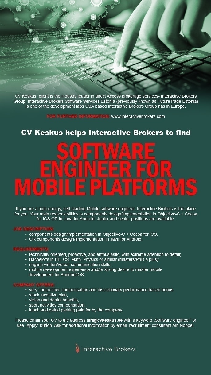 CV KESKUS OÜ Interactive Brokers is looking for software engineer for mobile platforms