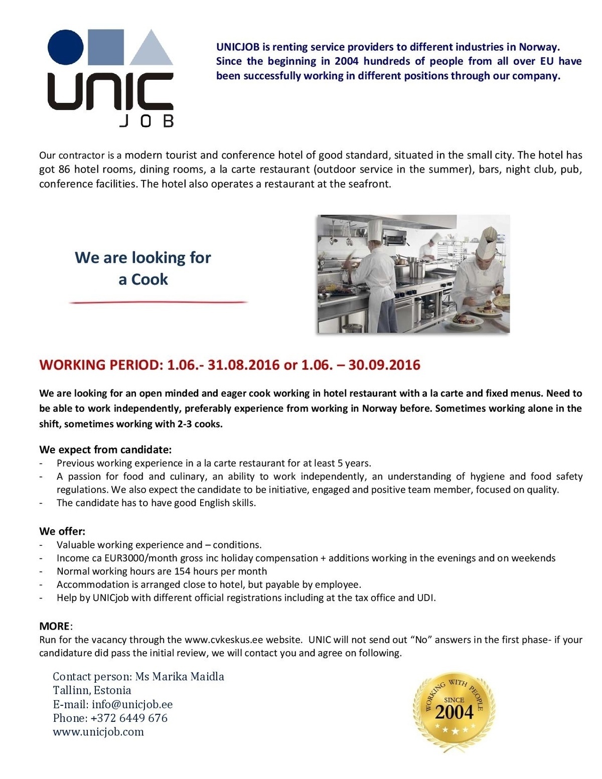 Unic Management OÜ  COOK 1.06. - 31.08.2016 or 1.06. - 30.09.2016