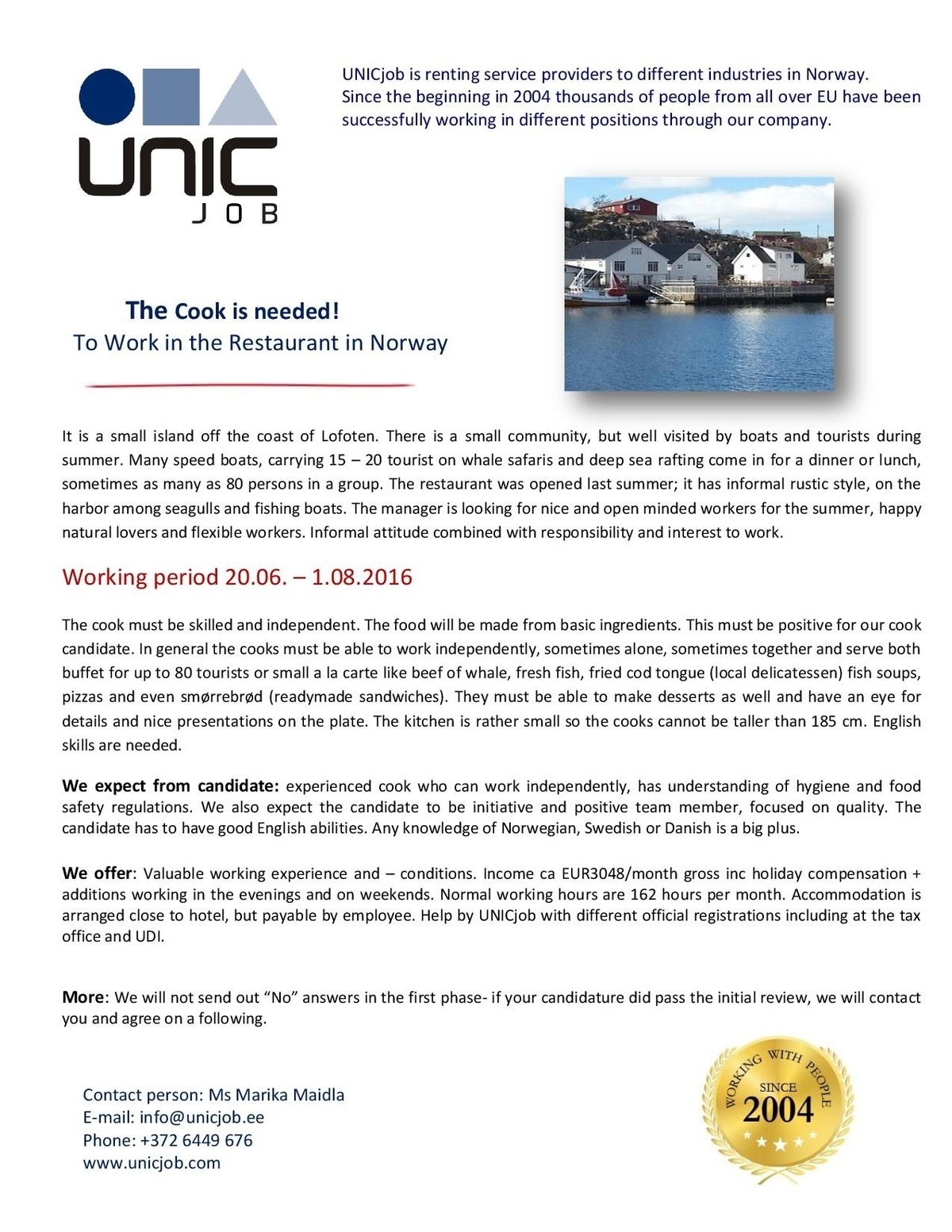 Unic Management OÜ  COOK 20.06. - 1.08.2016