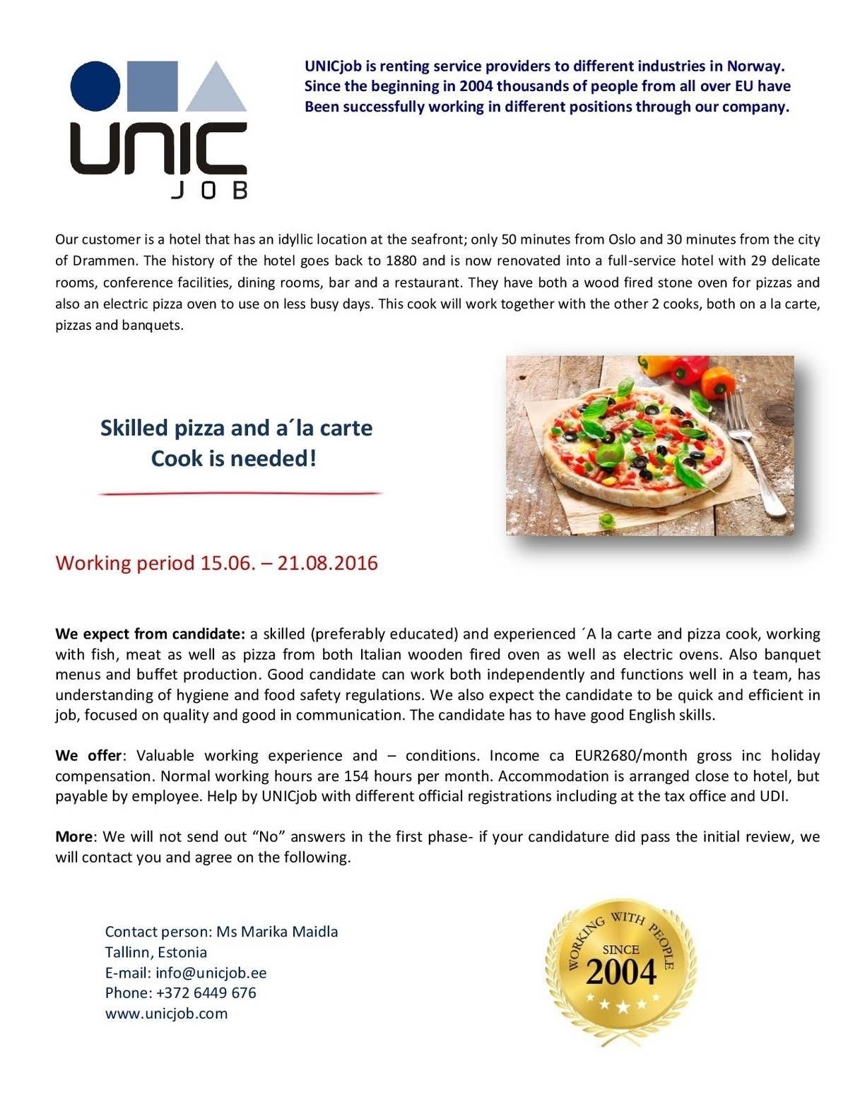Unic Management OÜ  COOK 15.06. - 21.08.2016