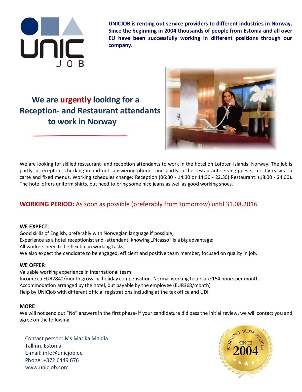 Unic Management OÜ Reception- and restaurant attendant (as soon as possible till 31.08.2016)