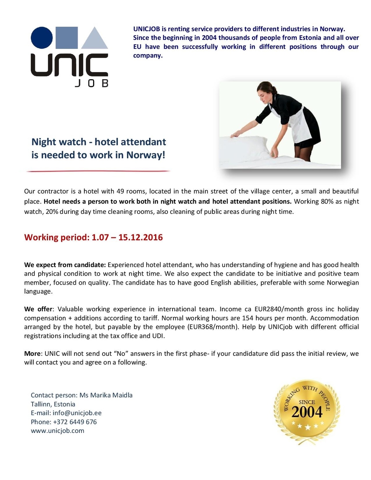 Unic Management OÜ Night watch - hotel attendant 1.07 - 15.12.2016