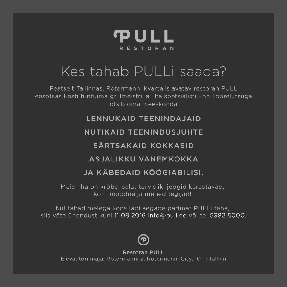 PULL OÜ Kogu peatselt avatava "PULL" restorani personal!