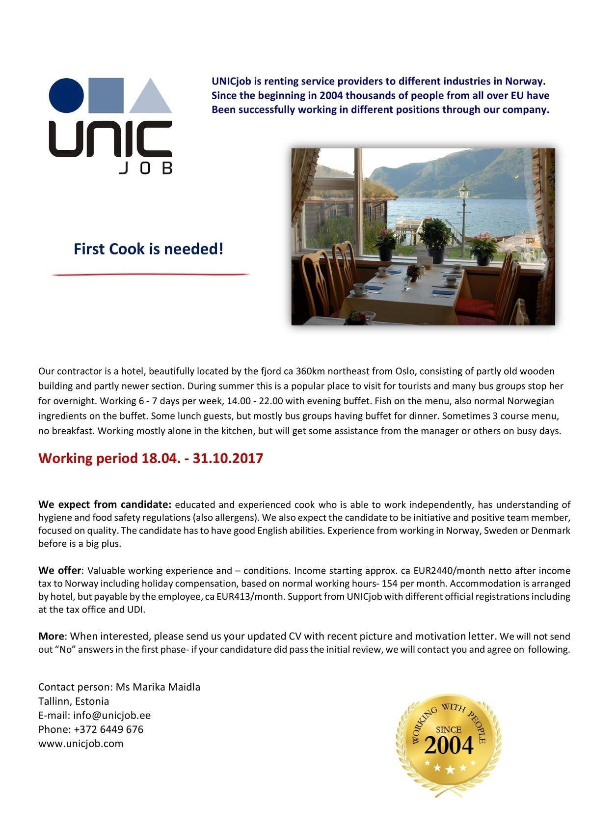 Unic Management OÜ First cook to Norway, for 18.04. - 31.10.2017