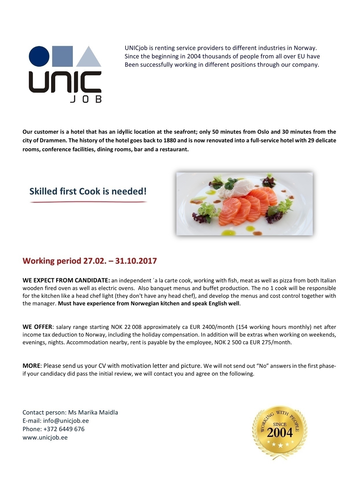 Unic Management OÜ First cook to Norway, for 27.02.- 31.10.2017