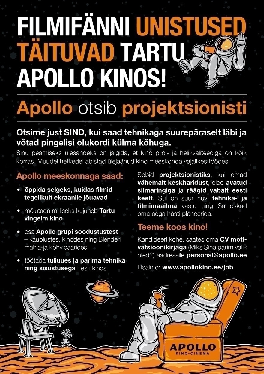 APOLLO HOLDING OÜ Apollo Kino Tartu otsib projektsionisti