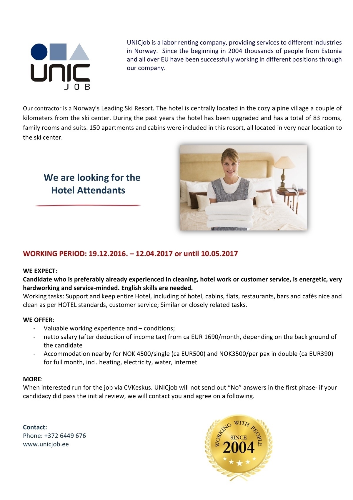 Unic Management OÜ Hotel attendant, starting to work from 9.02.2017