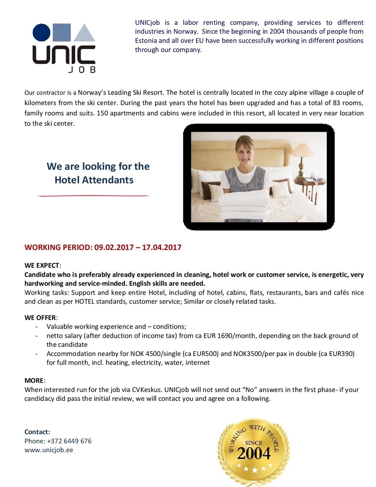 Unic Management OÜ Hotel attendant, starting to work from 9.02.2017