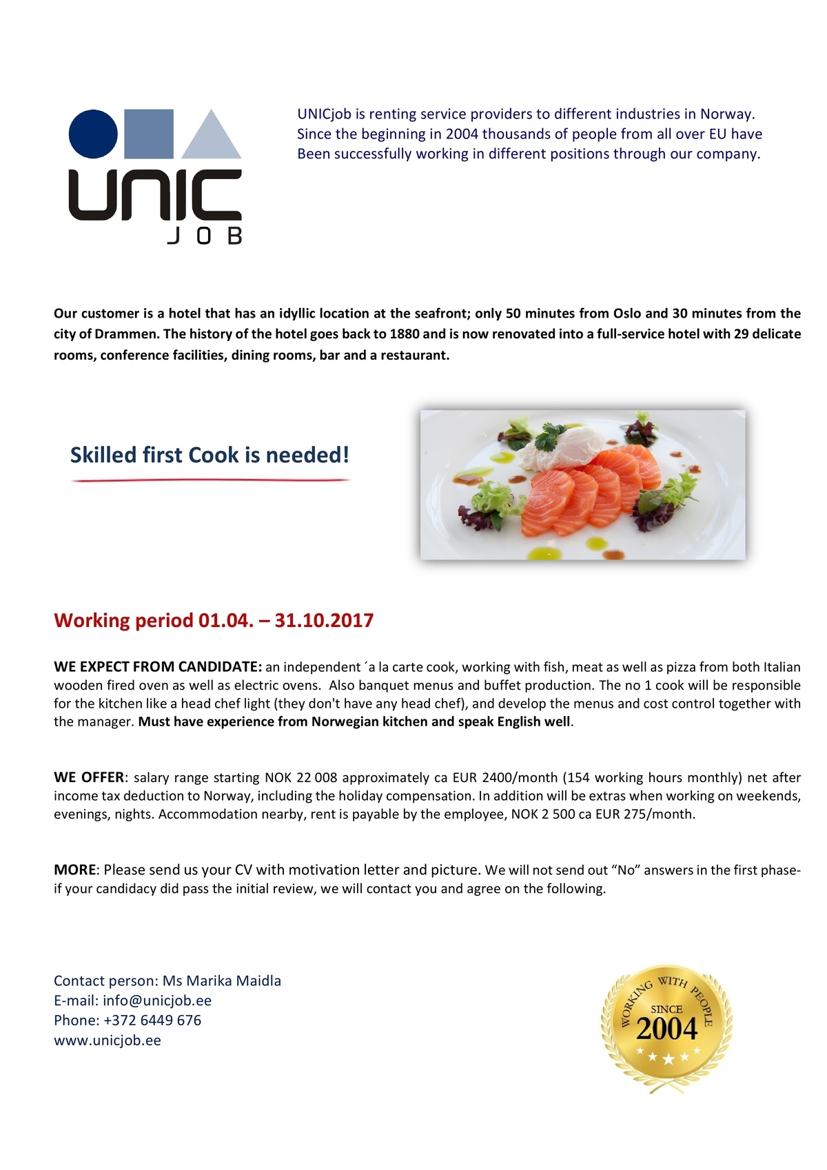 Unic Management OÜ First cook to Norway, for period 01.04.- 31.10.2017