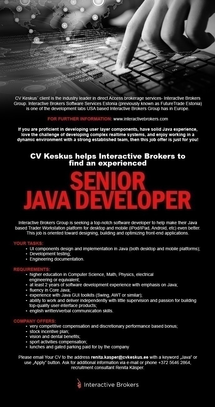 CV KESKUS OÜ Interactive Brokers is looking for senior java developer