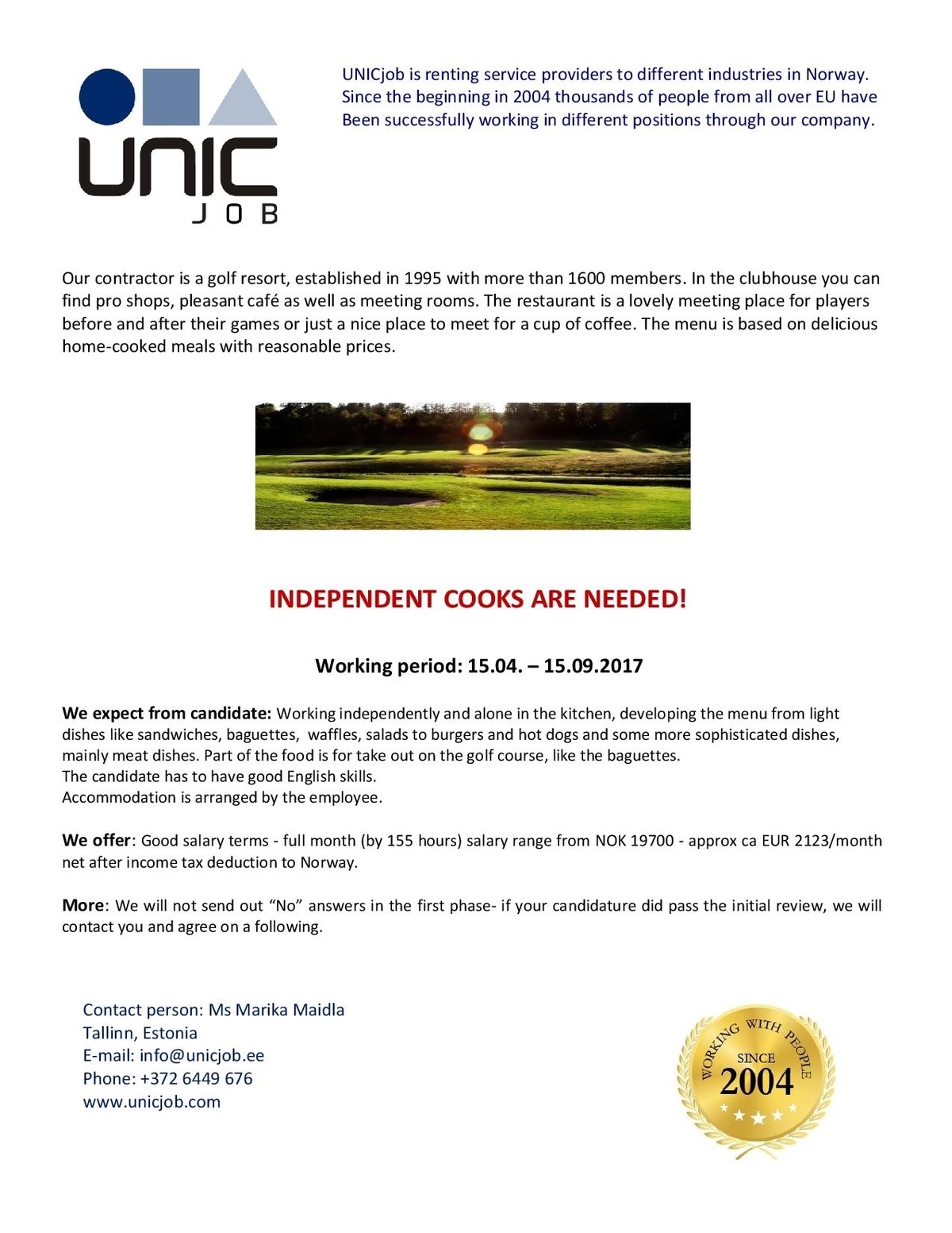 Unic Management OÜ 2 independent cooks to work in Norway 15.04 - 15.09.2017