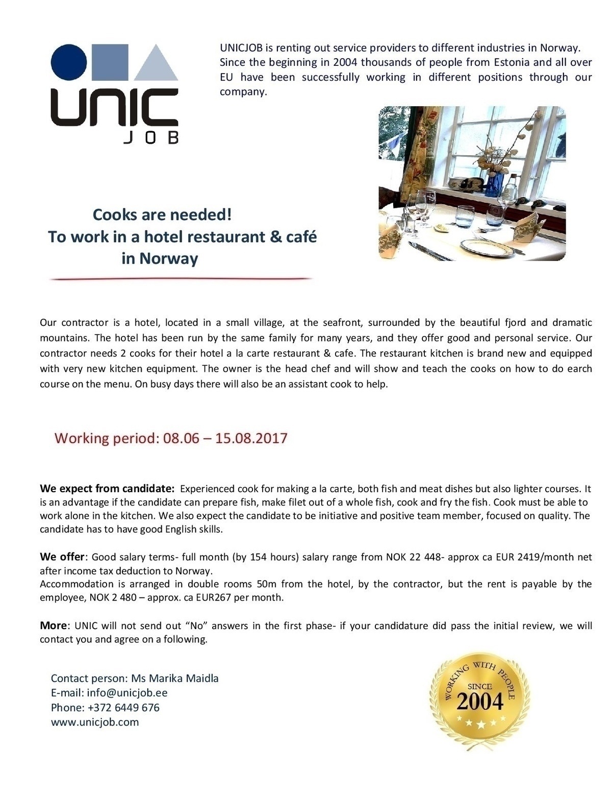 Unic Management OÜ 2 cooks to work in Norway 08.06 - 15.08.2017