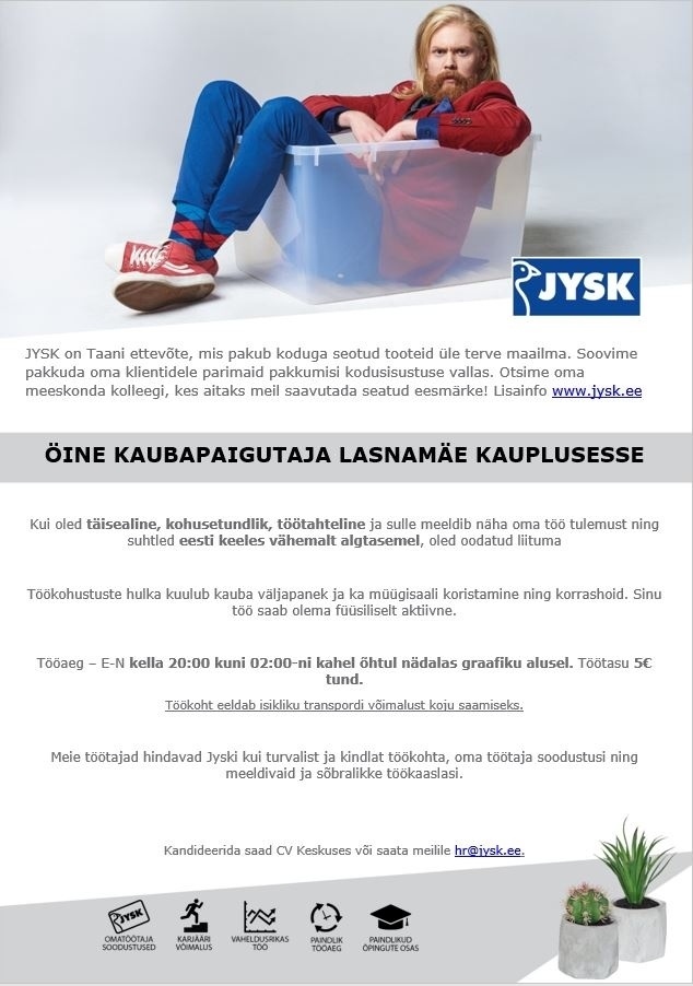 Jysk Linnen'n Furniture OÜ Öine kauba väljapanija/laotöötaja Lasnamäe Jyski