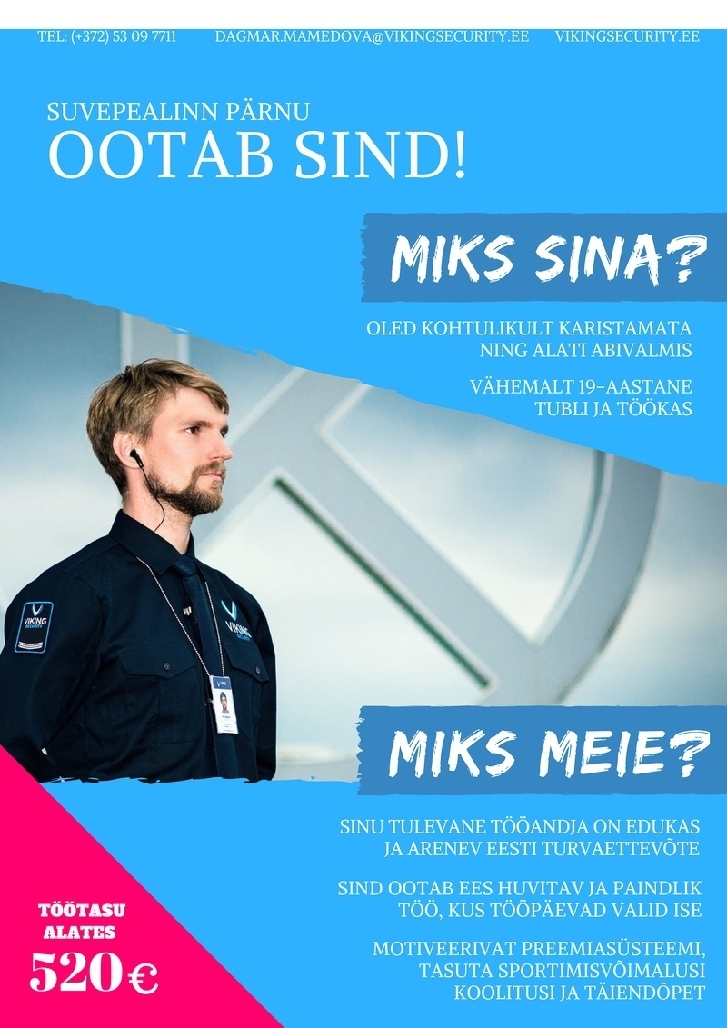 Viking Security AS Turvatöötaja Pärnusse, töötasu alates 520 eurot kuus (lisaks preemiad; ületunnid 1,5-kordselt)