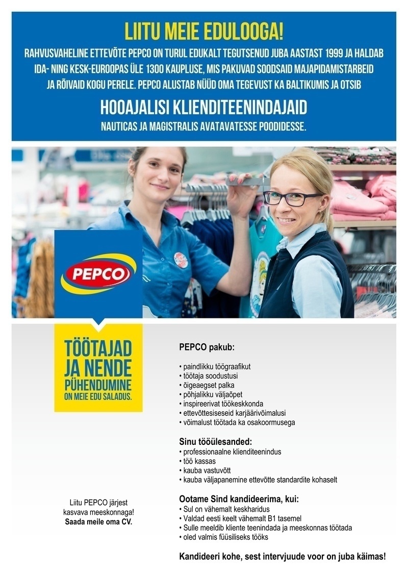 Pepco Estonia OÜ Otsime HOOAJALISI klienditeenindajaid peagi avatavatesse PEPCO kauplustesse