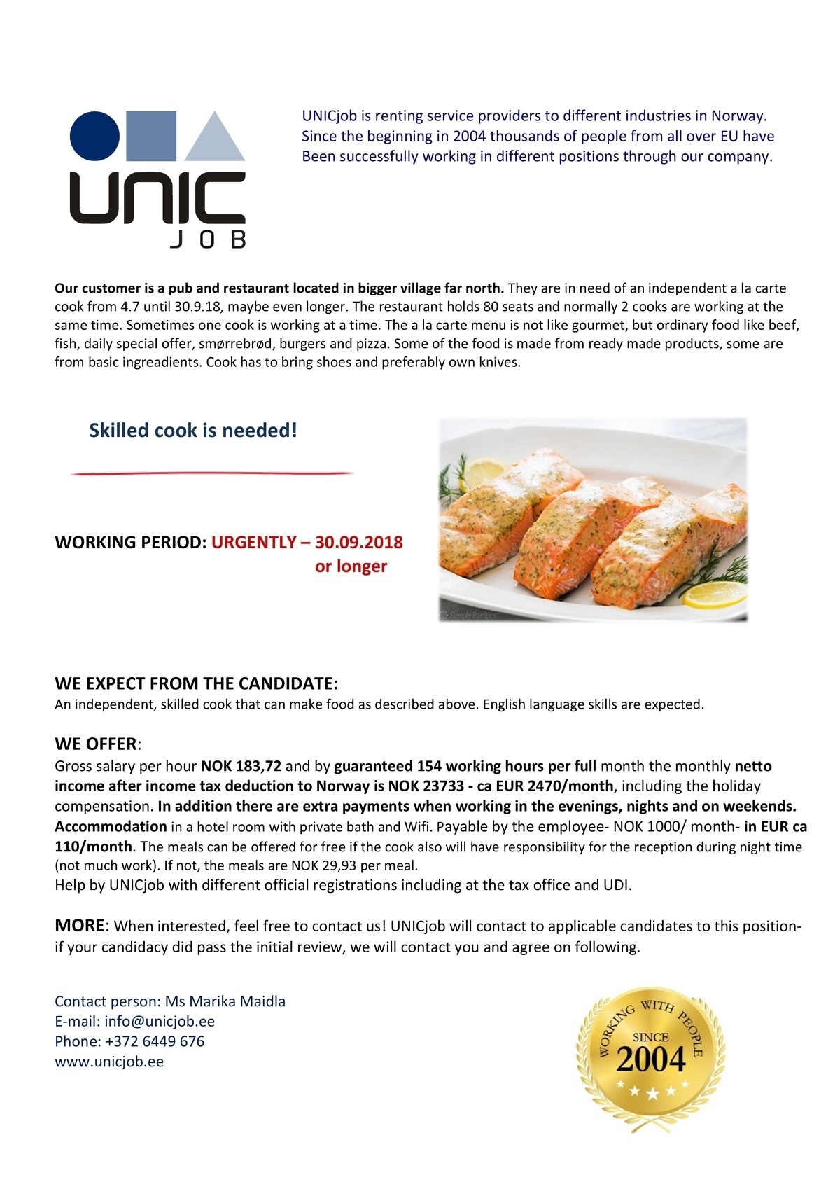 Unic Management OÜ ´A la carte cook to work in Norway: starting 04.07. until 30.09.2018 or longer