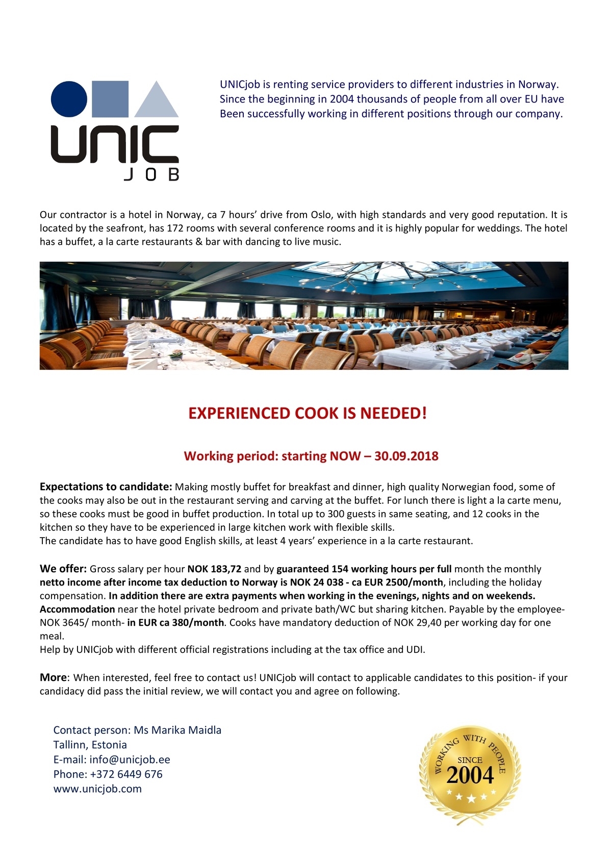 Unic Management OÜ Experienced cook to work in Norway: starting very soon, until 30.09.2018