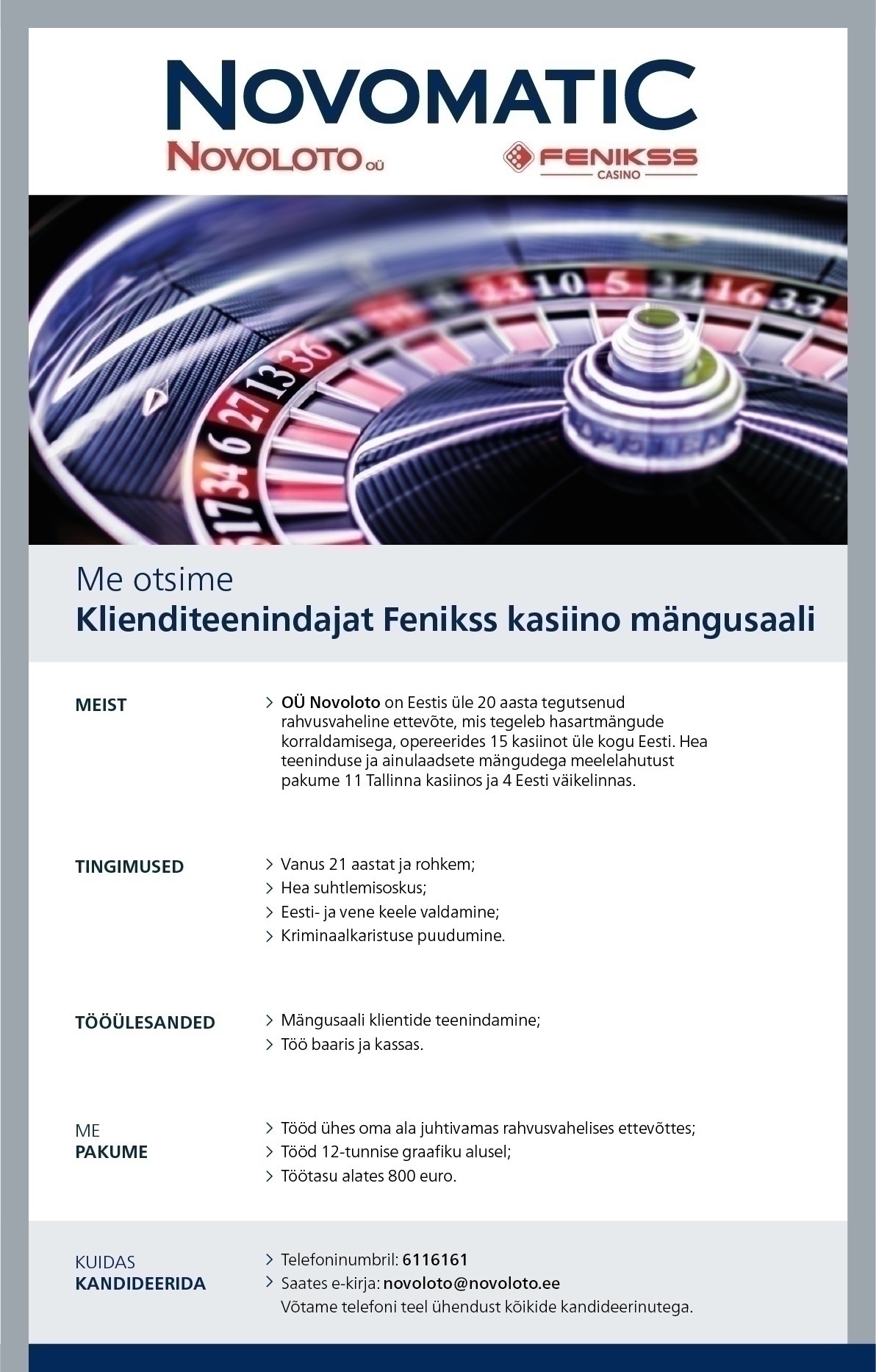 Novoloto OÜ Fenikss Casino Tartu Fenikss kasiino klienditeenindaja (lapsehoolduspuhkuse ajaks)