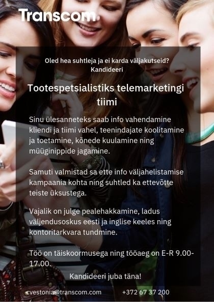 Transcom Eesti OÜ Tootespetsialist telemarketingi tiimi