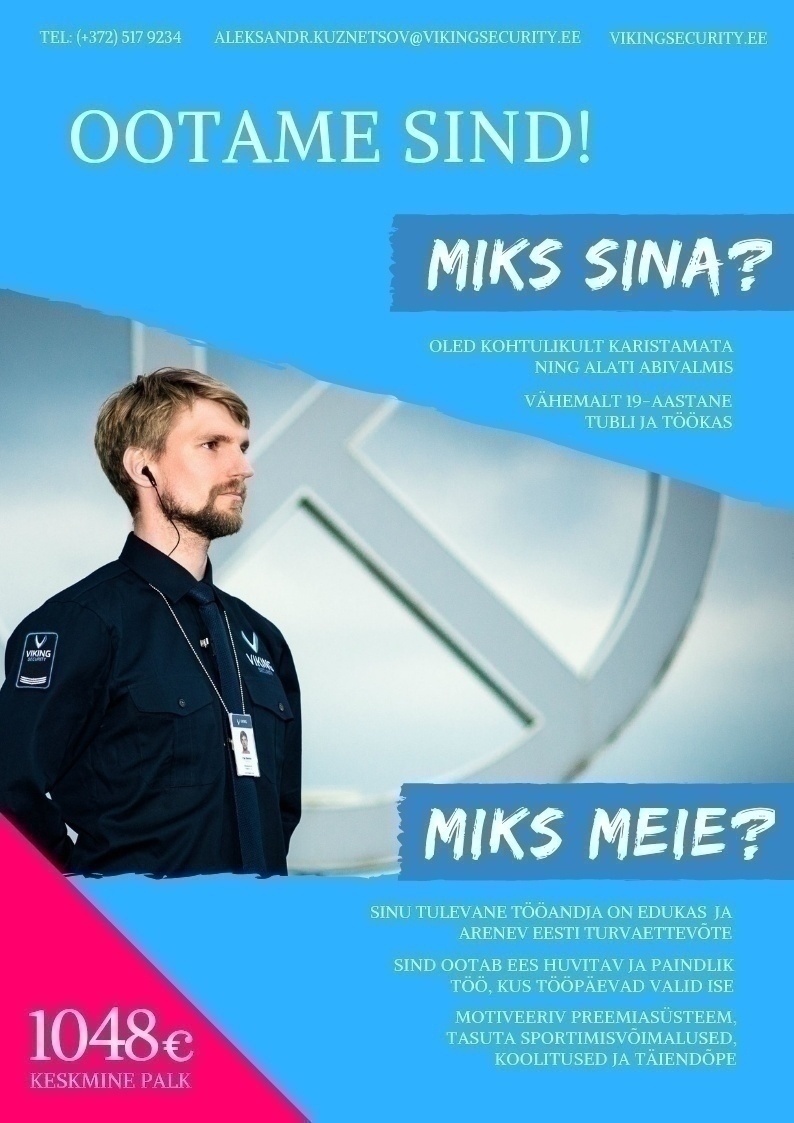 Viking Security AS Turvatöötaja Tallinnasse! Keskmine palk 1048 eur/kuu koos ületundide ja tulemustasuga.