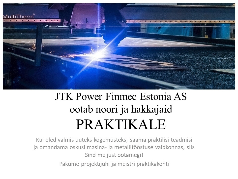 JTK POWER FINMEC ESTONIA AS Metallitööstuse praktikant