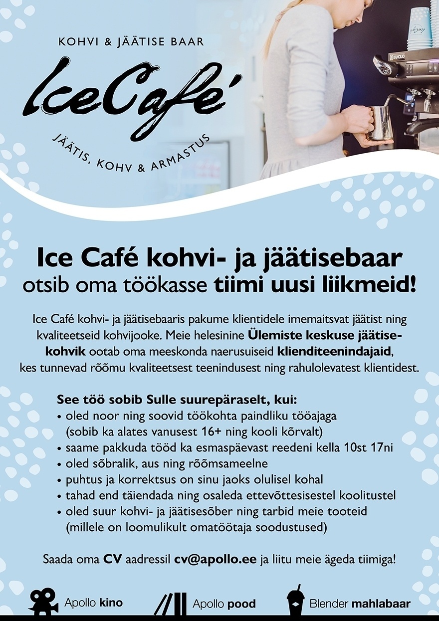 Apollo Kohvikud OÜ ÜLEMISTE ICE CAFE otsib säravat KLIENDITEENINDAJAT!
