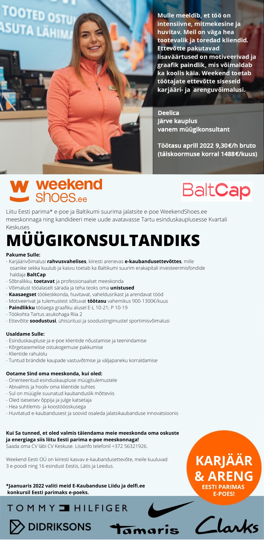 Weekend Eesti OÜ HEA TÖÖTASU & TÖÖAEG - MÜÜGIKONSULTANT Tartu suurimasse jalatsipoodi Kvartali keskusesse