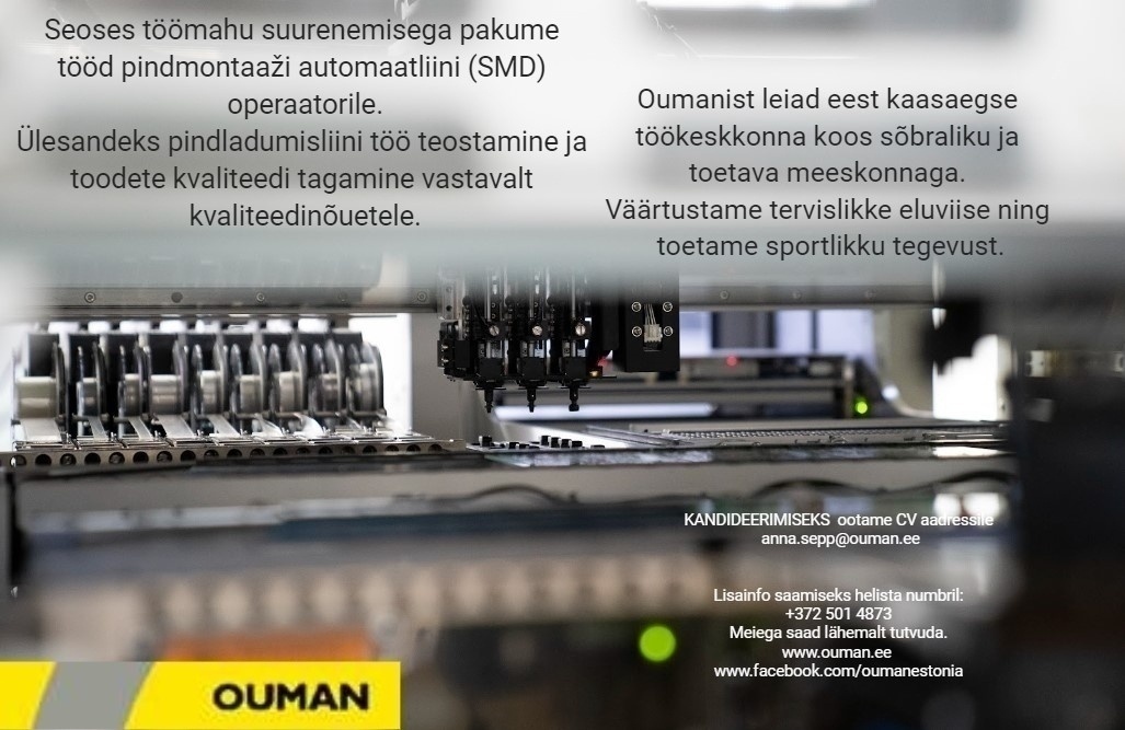 Ouman Estonia OÜ Pindmontaaži automaatliini (SMD) operaator