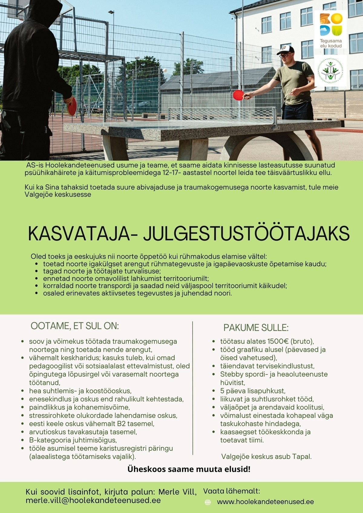 AS HOOLEKANDETEENUSED VÕIMALUSTE LOOJA kasvataja/julgestustöötajana Valgejõe keskuses