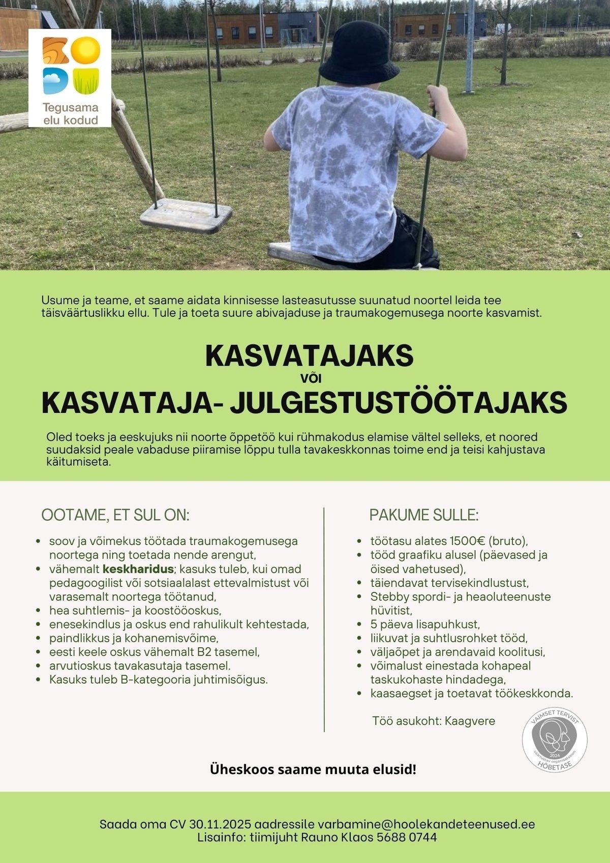 AS HOOLEKANDETEENUSED VÕIMALUSTE LOOJA kasvatajana või kasvataja-julgestustöötajana Emajõe keskuses