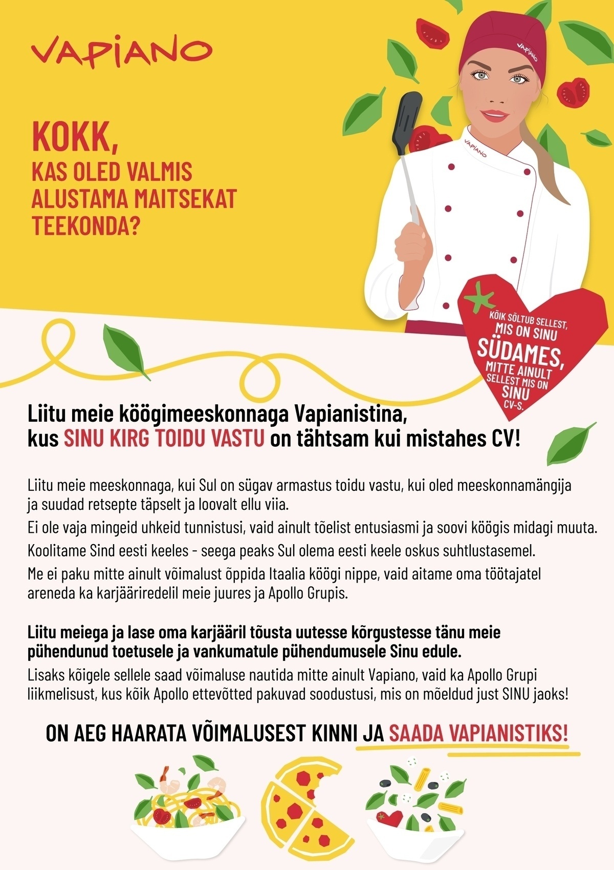 Vapi People OÜ Kvartali VAPIANO kutsub oma tiimi poole kohaga KOKKA! Väljaõpe kohapeal!