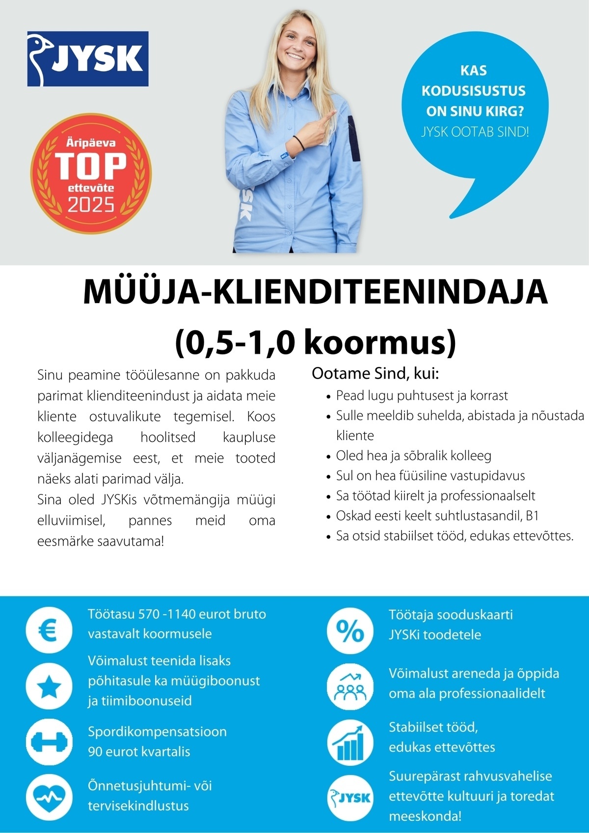 JYSK Linnen´n Furniture OÜ Müüja-klienditeenindaja Ülemiste JYSK (0,5-1,0 koormus)