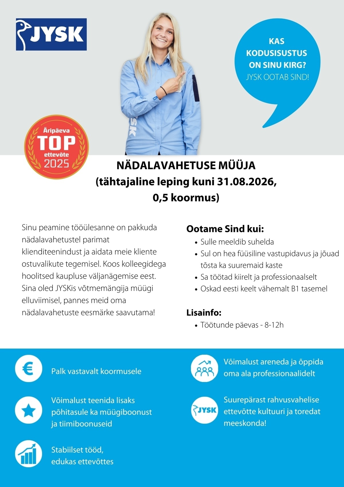 JYSK Linnen'n Furniture OÜ Nädalavahetuse müüja Kuressaare JYSK ( tähtajaline leping kuni 31.08.2026, 0,5 koormus)