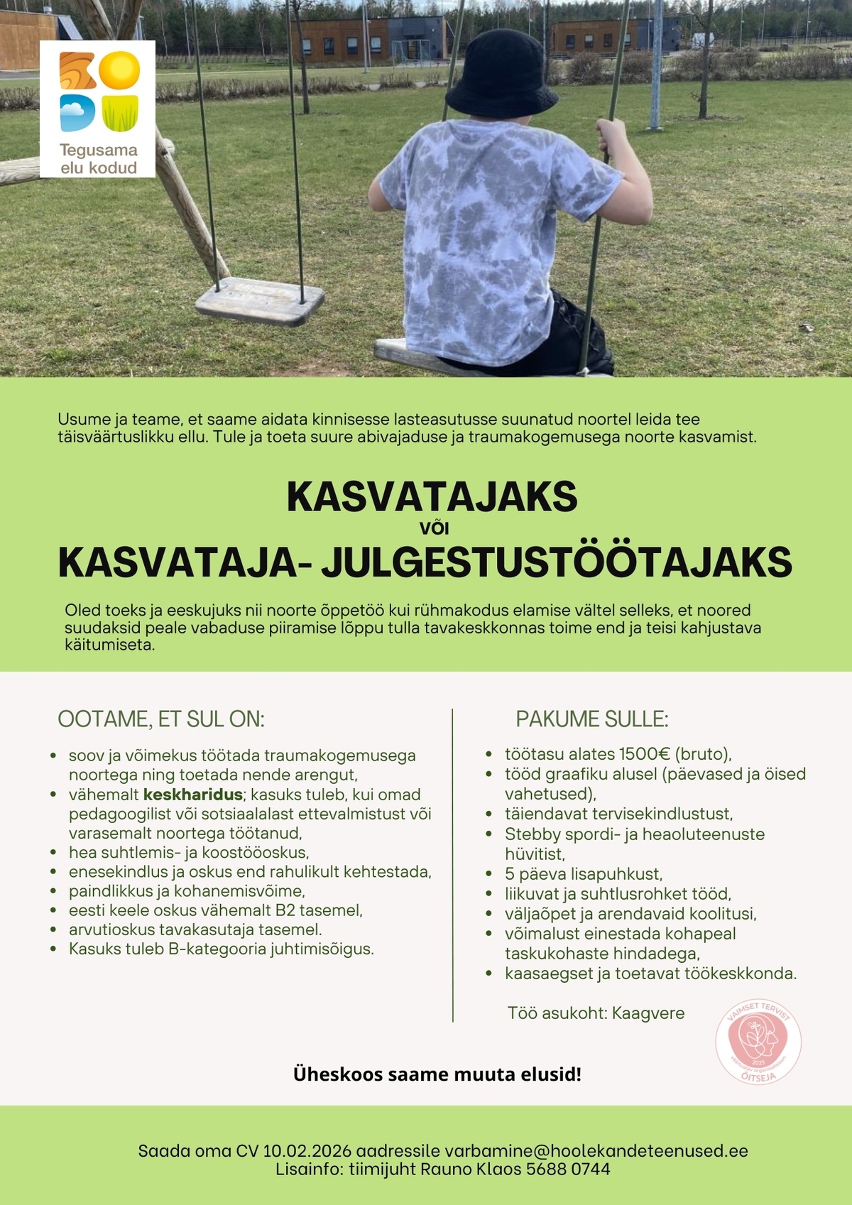 AS HOOLEKANDETEENUSED VÕIMALUSTE LOOJA kasvatajana või kasvataja-julgestustöötajana Emajõe keskuses