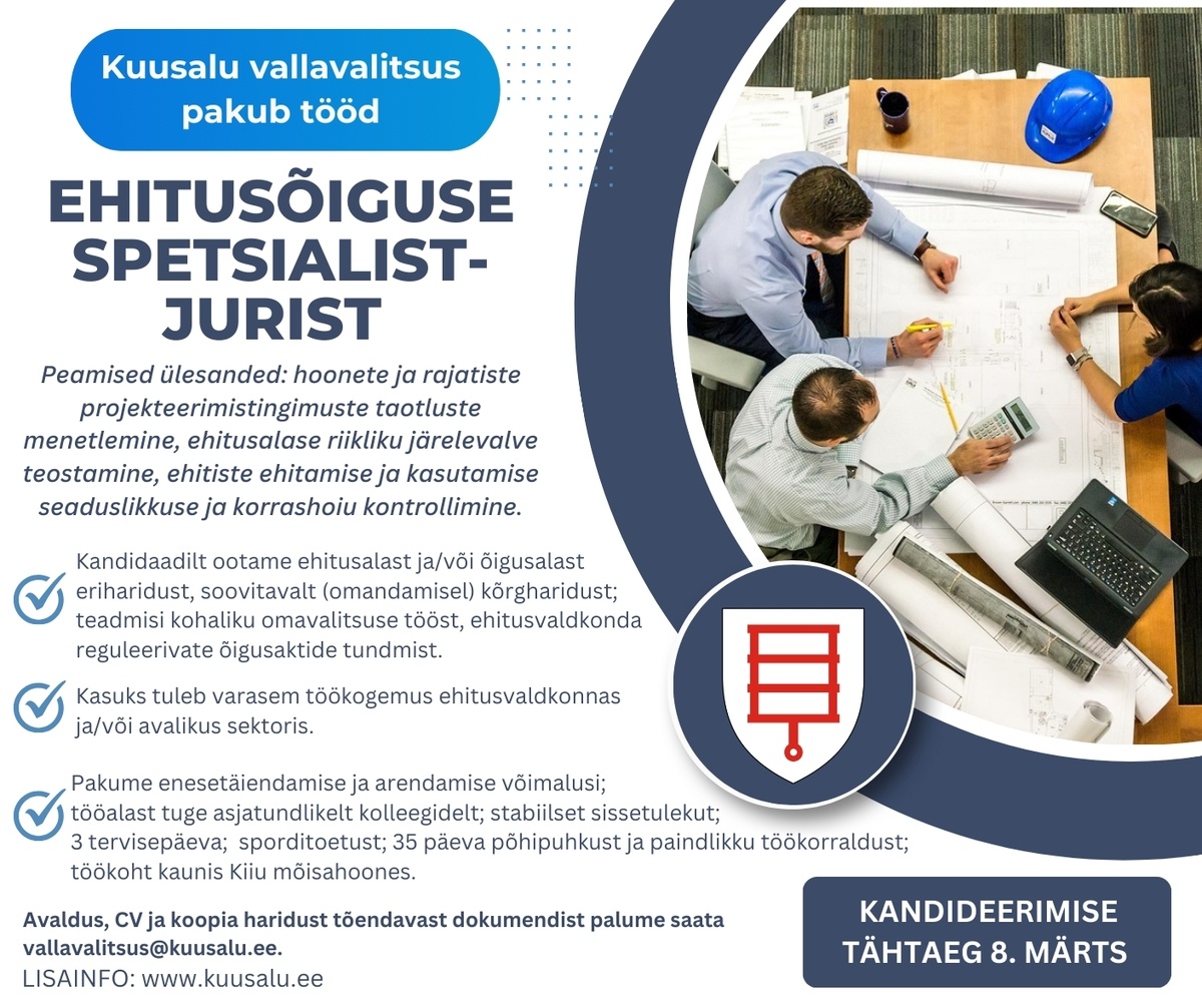 Kuusalu Vallavalitsus EHITUSÕIGUSE SPETSIALIST - JURIST