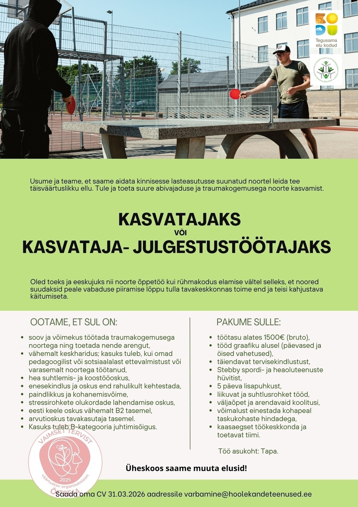 AS HOOLEKANDETEENUSED VÕIMALUSTE LOOJA kasvatajana või kasvataja-julgestustöötajana Valgejõe keskuses