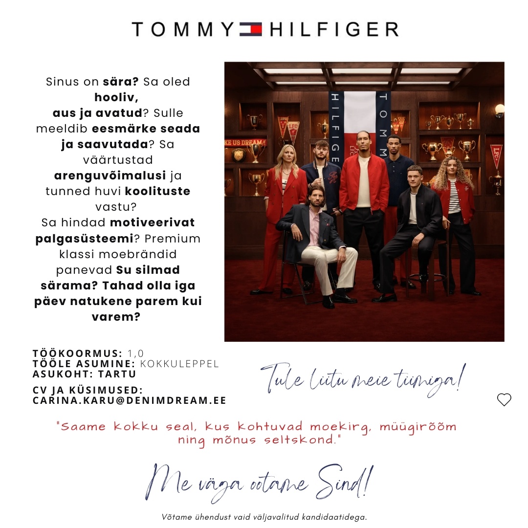 Põldma Kaubanduse AS Tule liitu meie Tartu TOMMY HILFIGERI tiimiga!