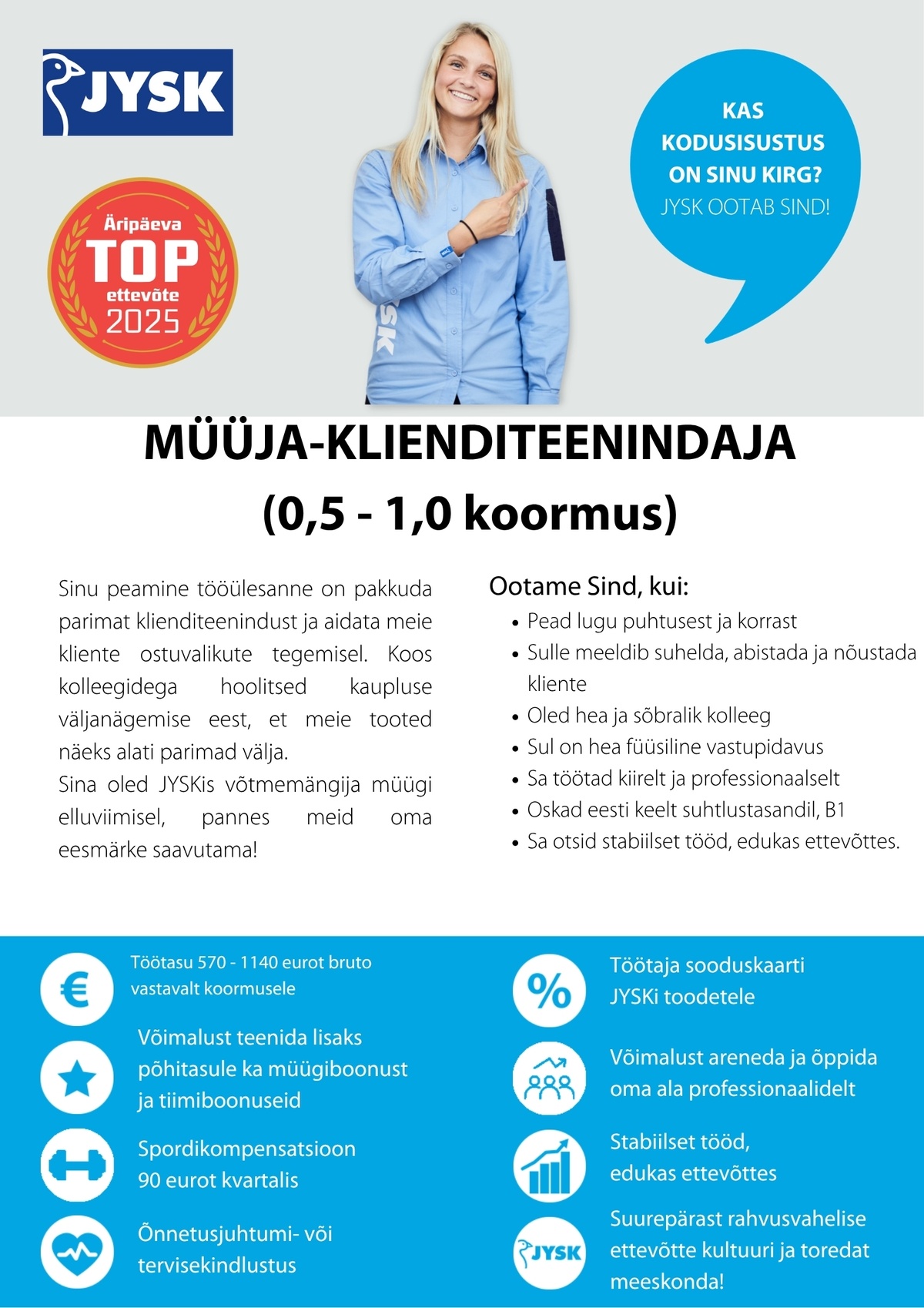 JYSK Linnen´n Furniture OÜ Müüja-klienditeenindaja Kristiine JYSK (0,5-1,0 koormus)