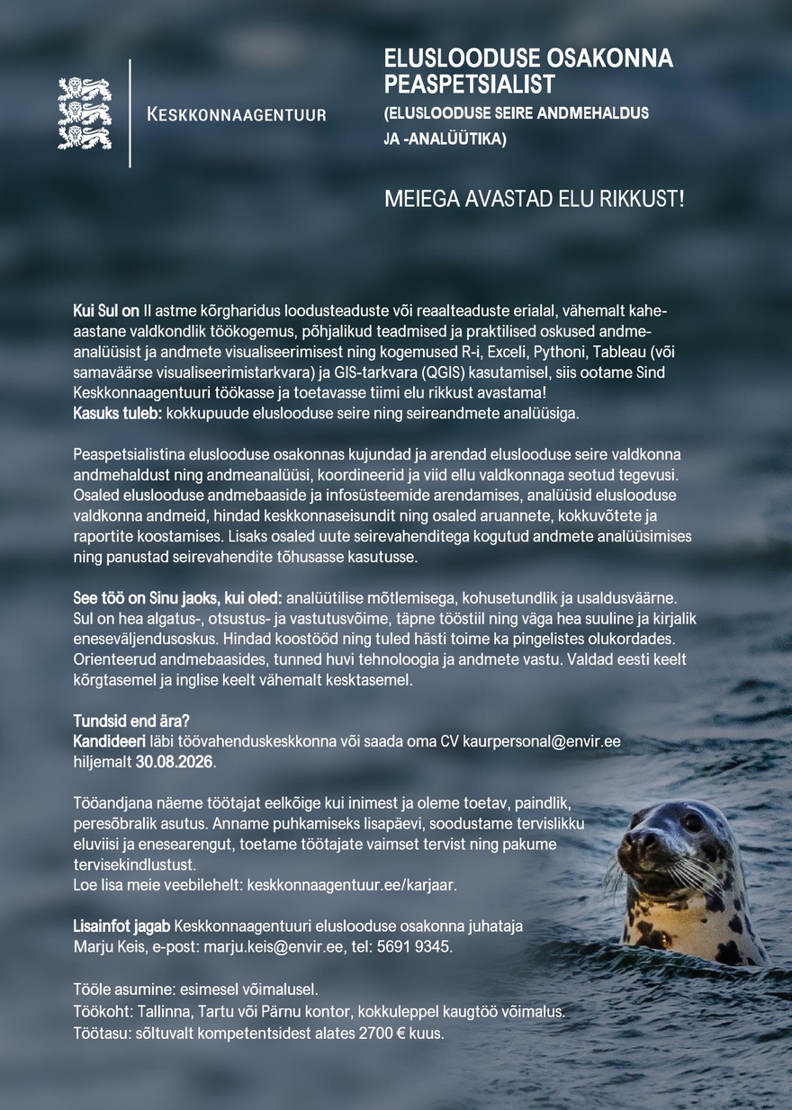 Keskkonnaagentuur ELUSLOODUSE OSAKONNA PEASPETSIALIST (ELUSLOODUSE SEIRE ANDMEHALDUS JA -ANALÜÜTIKA)