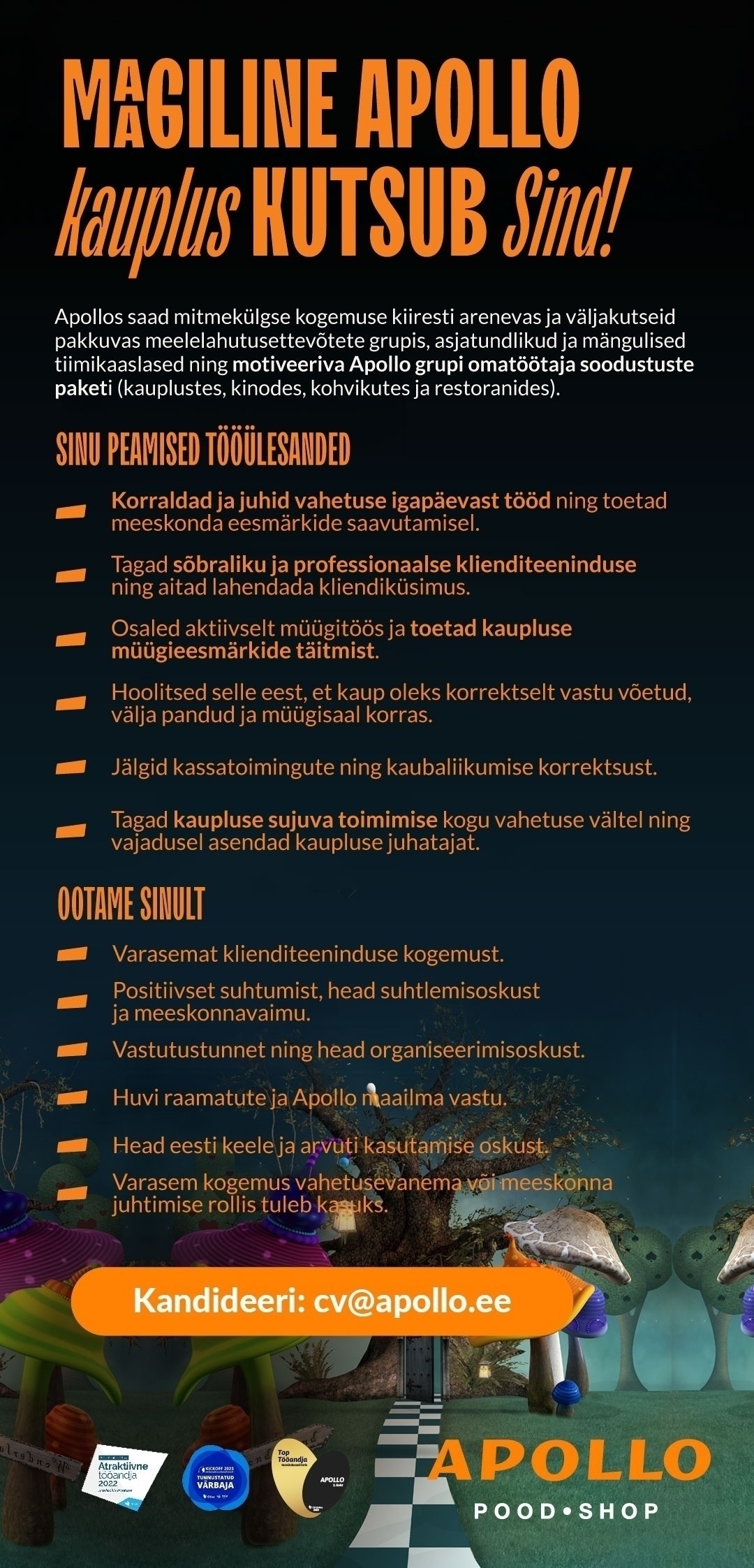 Apollo Kauplused OÜ Apollo Viimsi otsib oma tiimi klienditeenindaja-vahetusevanemat tähtajalisele ametikohale