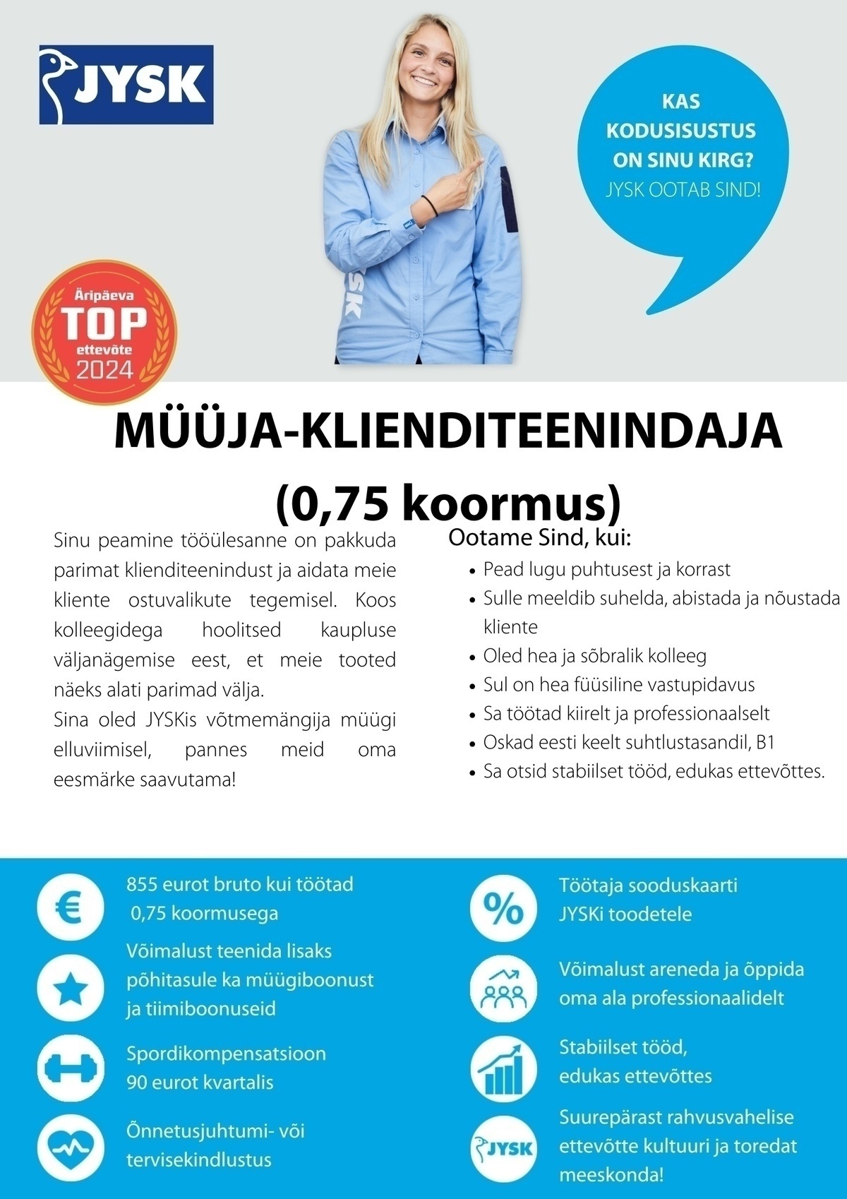 JYSK Linnen'n Furniture OÜ Müüja - klienditeenindaja Haabersti JYSK (koormus 0,75)