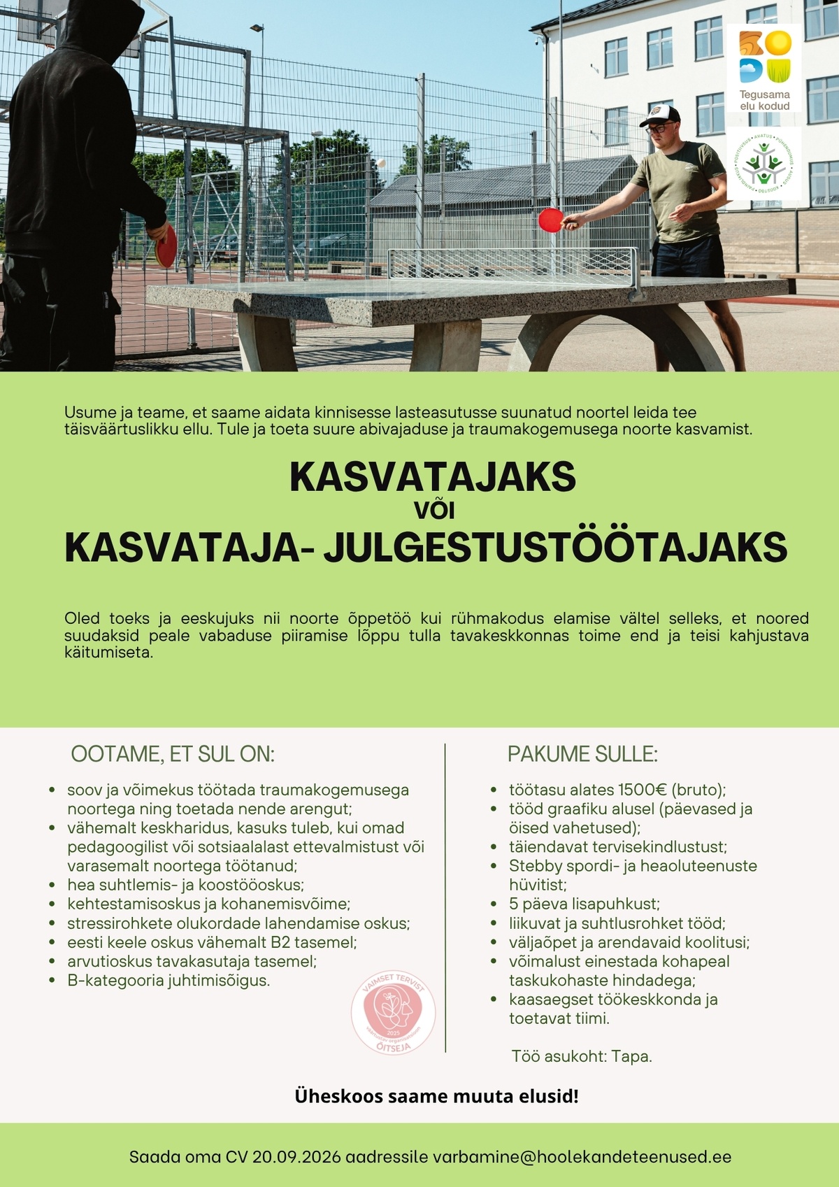 AS HOOLEKANDETEENUSED VÕIMALUSTE LOOJA kasvatajana või kasvataja-julgestustöötajana Valgejõe keskuses