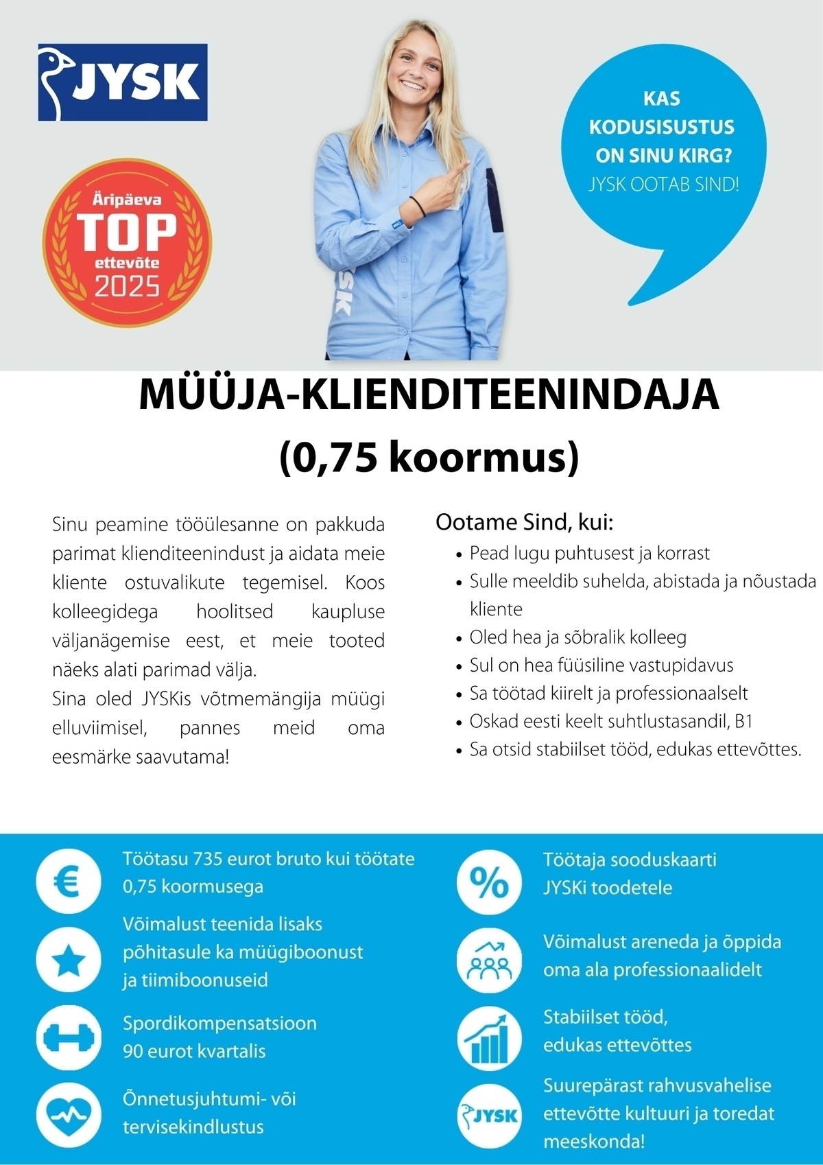 JYSK Linnen'n Furniture OÜ Müüja - klienditeenindaja Kuressaare JYSK (osaline koormus 0,75)