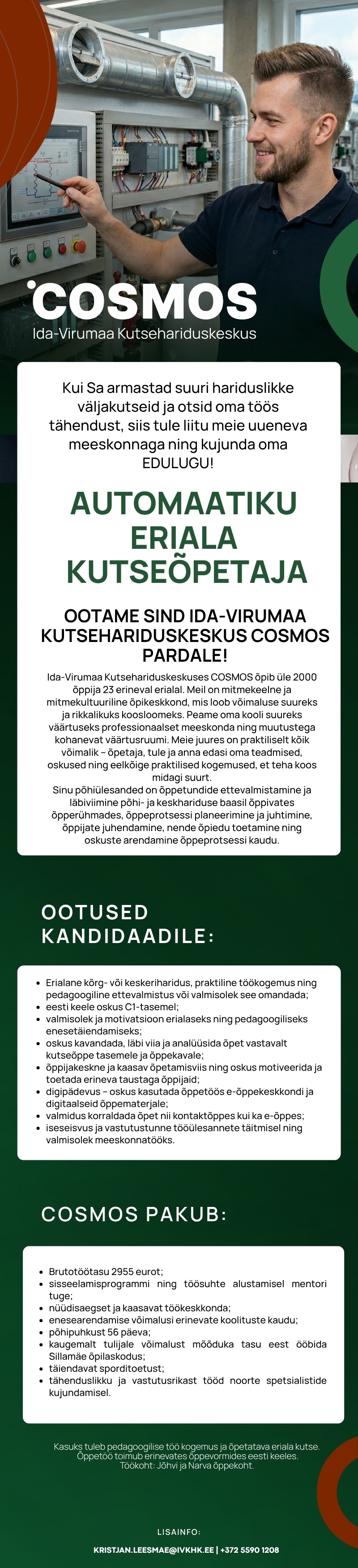 Ida-Virumaa Kutsehariduskeskus AUTOMAATIKU eriala kutseõpetaja, ootame Sind Ida-Virumaa Kutsehariduskeskus COSMOS pardale!