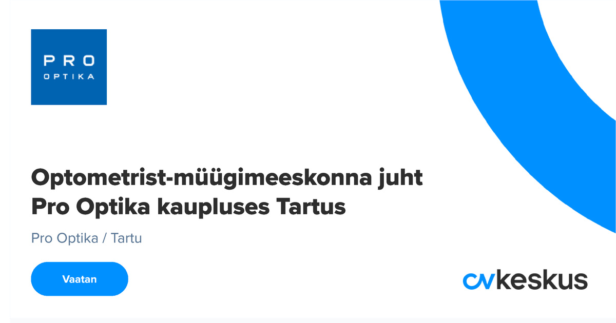 CV Keskus tööpakkumine Pro Optika Optometrist-müügimeeskonna juht Pro ...