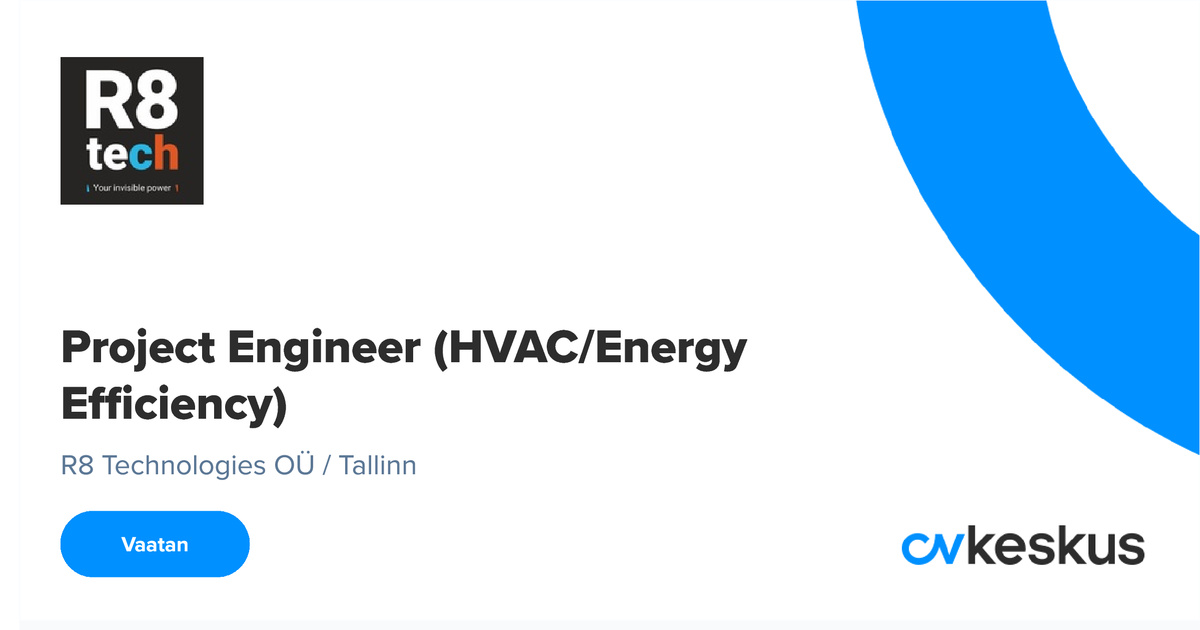 CV Keskus tööpakkumine R8 Technologies OÜ Project Engineer (HVAC/Energy ...