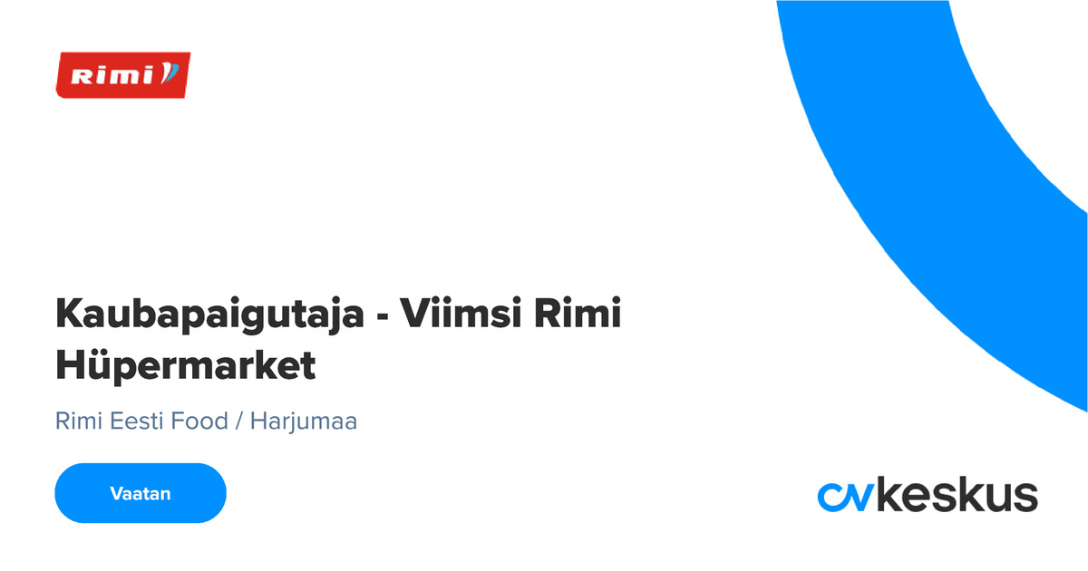 CV Keskus tööpakkumine Kaubapaigutaja - Viimsi Rimi Hüpermarket, 2025-09-02